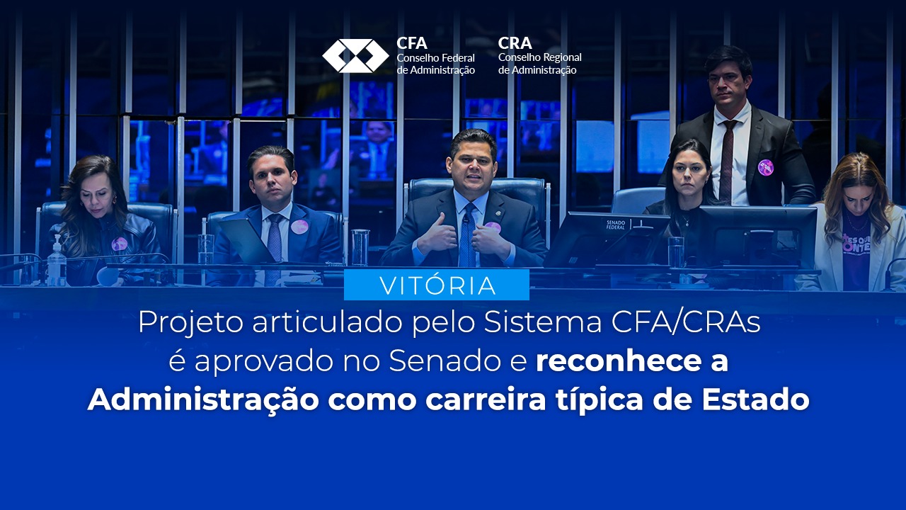 Vitória do Sistema CFA/CRAs – Administração é reconhecida como carreira típica de Estado